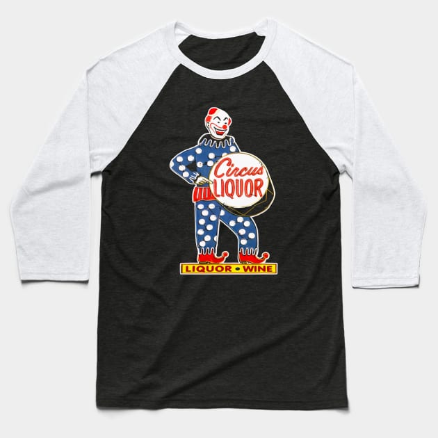 Clown Liquor Vintage Retro Circus Baseball T-Shirt by Ghost Of A Chance 